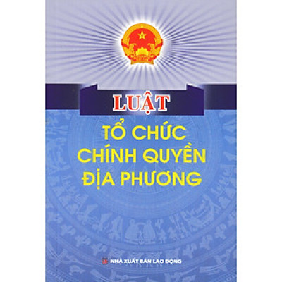Luật Tổ Chức Chính Quyền Địa Phương (DH)