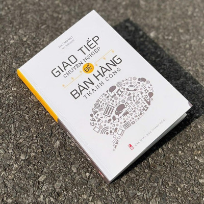 Sách: Giao Tiếp Chuyên Nghiệp Để Bán Hàng Thành Công B115