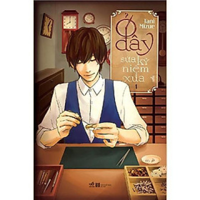 Ở Đây Sửa Kỷ Niệm Xưa - Tập 1 -  Bản Quyền