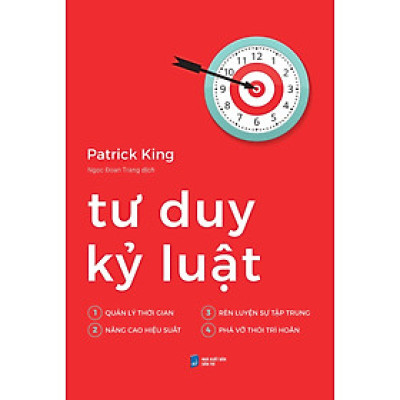 Tư Duy Kỷ Luật (Tác giả: Patrick King)