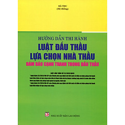 Hướng dẫn thi hành Luật Đấu Thầu lựa chọn nhà thầu đảm bảo cạnh tranh trong đấu thầu