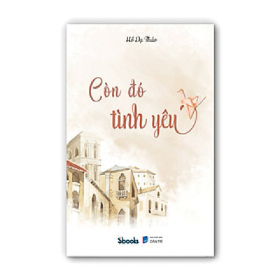 Còn đó tình yêu - Hồ Dạ Thảo