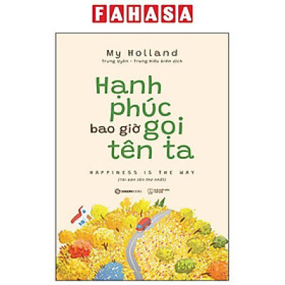 Sách - Hạnh Phúc Bao Giờ Gọi Tên Ta