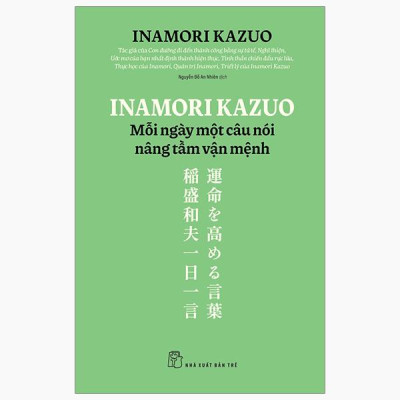 Sách - Inamori Kazuo Mỗi Ngày Một Câu Nói Nâng Tầm Vận Mệnh