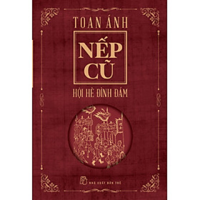 Nếp Cũ - Hội Hè Đình Đám (Tái Bản Mới Nhất)
