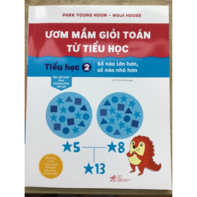 ƯƠM MẦM GIỎI TOÁN TỪ TIỂU HỌC - Tiểu học 2 – Số nào lớn hơn, số nào nhỏ hơn