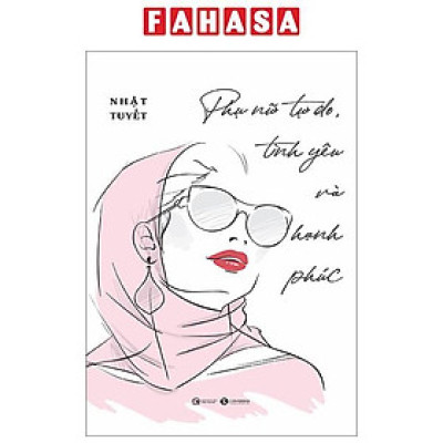 Phụ Nữ Tự Do, Tình Yêu Và Hạnh Phúc