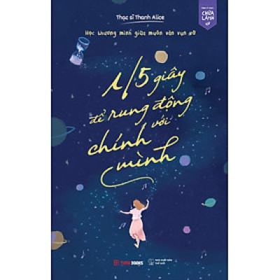 Học Thương Mình Giữa Muôn Vàn Vụn Vỡ - 1/5 Giây Để Rung Động Với Chính Mình - TIME