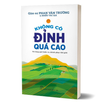 Không Có Đỉnh Quá Cao - Từ Làng Quê Bước Ra Chinh Phục Thế Giới - Trẻ