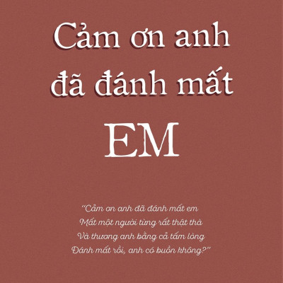 Cảm Ơn Anh Đã Đánh Mất Em