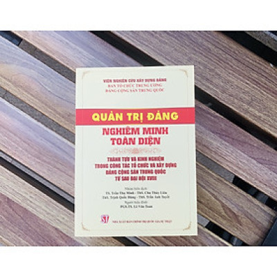 Quản trị Đảng nghiêm minh toàn diện. 