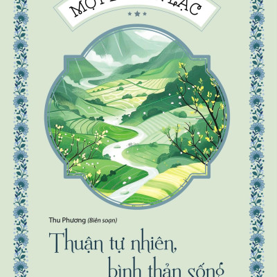 Sách - Một Đời An Lạc - Thuận Tự Nhiên, Bình Thản Sống