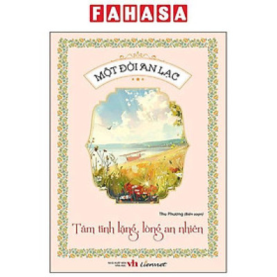 Sách - Một Đời An Lạc - Tâm Tĩnh Lặng, Lòng An Nhiên