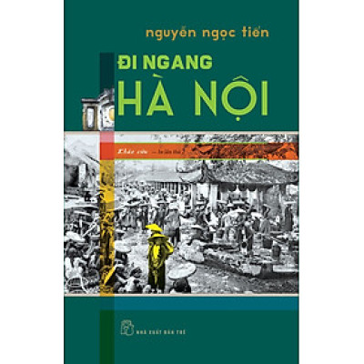 ĐI NGANG HÀ NỘI – Nguyễn Ngọc Tiến – NXB Trẻ