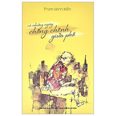 Có Những Ngày Chông Chênh Giữa Phố