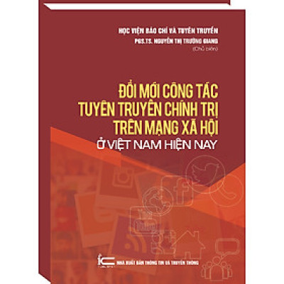 Đổi mới công tác tuyên truyền chính trị trên mạng xã hội ở Việt Nam hiện nay