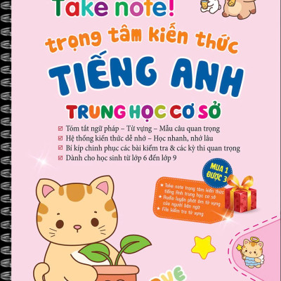 Sách - Take Note! - Trọng Tâm Kiến Thưc Tiếng Anh Trung Học Cơ Sở - Bản Lò Xo
