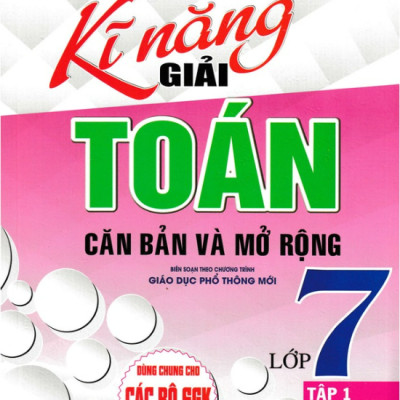 Sách - Combo Kĩ Năng Giải Toán Căn Bản Và Mở Rộng Lớp 7 (Tập 1 + Tập 2) - Dùng Chung Cho Các Bộ SGK Hiện Hành