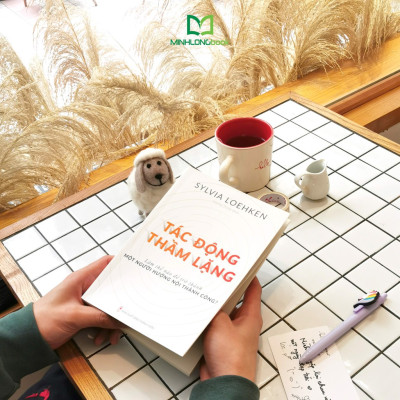 Sách- Tác Động Thầm Lặng - Làm Thế Nào Để Trở Thành Một Người Hướng Nội Thành Công ? (ML)