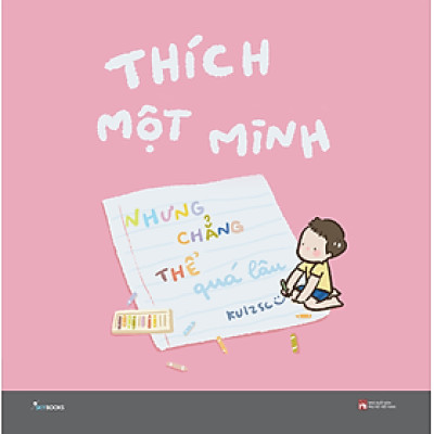 Thích một mình nhưng chẳng thể quá lâu