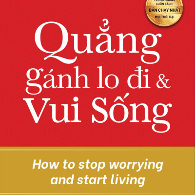 Quẳng Gánh Lo Đi Và Vui Sống