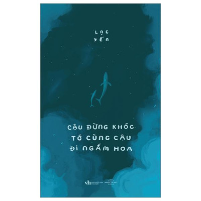 Sách - Cậu Đừng Khóc Tớ Cùng Cậu Đi Ngắm Hoa