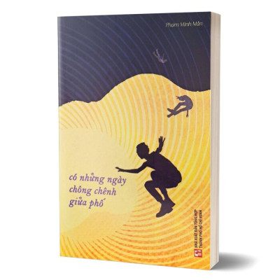 Có Những Ngày Chông Chênh Giữa Phố - Phạm Minh Mẫn - (bìa mềm)
