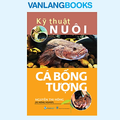 Kỹ Thuật Nuôi Cá Bống Tượng - Vanlangbooks