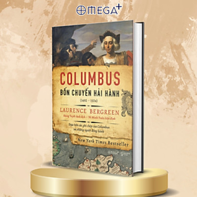 [BÌA CỨNG] Columbus: Bốn Chuyến Hải Hành (1492-1504) - Laurence Bergreen