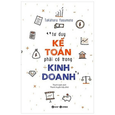 Tư Duy Kế Toán Phải Có Trong Kinh Doanh
