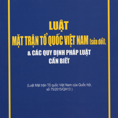 Luật Mặt Trận Tổ Quốc Việt Nam (Sửa Đổi) & Các Quy Định Pháp Luật Cần Biết