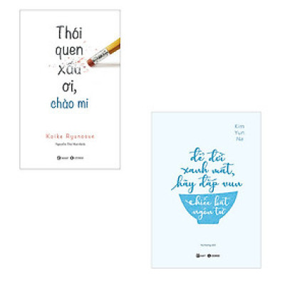 Bộ 2 cuốn sách rèn luyện bản thân để hạnh phúc: Thói Quen Xấu Ơi Chào Mi - Để Đời Xanh Mát Hãy Vun Đắp Chiếc Bát Ngôn Từ