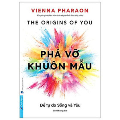 Phá Vỡ Khuôn Mẫu - Để Tự Do Sống Và Yêu