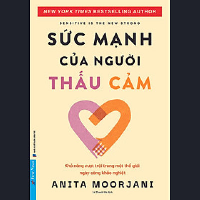 SỨC MẠNH CỦA NGƯỜI THẤU CẢM – Anita Moorjani – Lê Thanh Hà dịch – First news – NXB Dân Trí