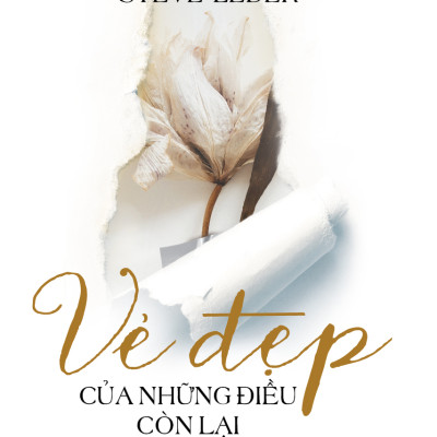 Vẻ đẹp của những điều còn lại - Tác giả Steve Leder