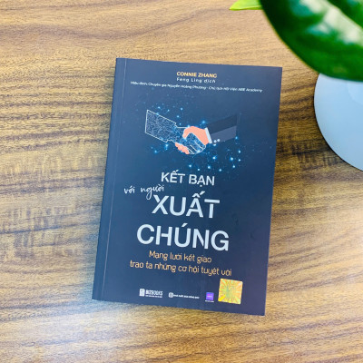 Kết bạn với người xuất chúng: Mạng lưới kết giao trao ta những cơ hội tuyệt vời