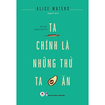 Sách - Ta Chính Là Những Thứ Ta Ăn - Huy Hoàng Bookstore