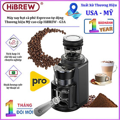 HÀNG CHÍNH HÃNG - Máy xay hạt cà phê Espresso tự động, tích hợp 31 chế độ xay. Thương hiệu Mỹ cao cấp HiBREW - G3A