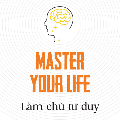 Sách Master Your Life - Làm Chủ Tư Duy- BẢN QUYỀN
