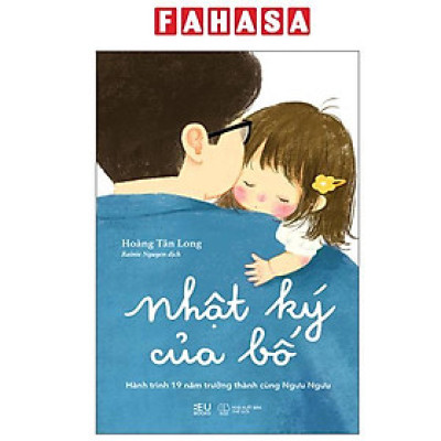 Sách - Nhật Ký Của Bố - Hành Trình 19 Năm Trưởng Thành Cùng Ngưu Ngưu