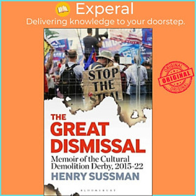 Sách - The Great Dismissal - Memoir of the Cultural Demolition Derby, 2015-22 by Henry Sussman (UK edition, paperback)