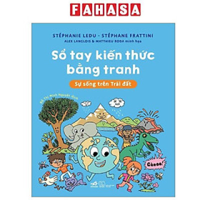 Sách - Sổ Tay Kiến Thức Bằng Tranh - Sự Sống Trên Trái Đất