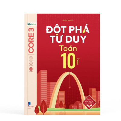 Đột Phá Tư Duy Lớp 10 - Trọn Bộ Các Môn Toán, Văn, KHTN, Lịch Sử Địa Lý - Bản Quyền