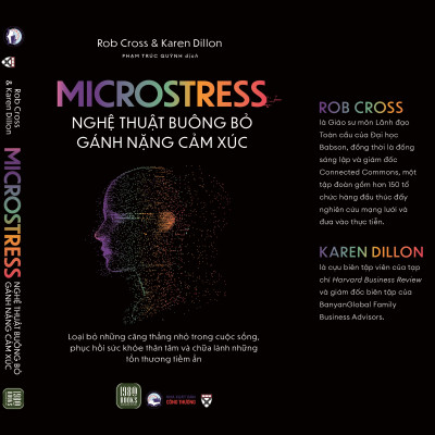 Sách - Microstress - Nghệ Thuật Buông Bỏ Gánh Nặng Cảm Xúc - Rob Cross, Karen Dillon