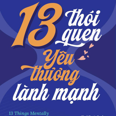 Sách - 13 Thói Quen Yêu Thương Lành Mạnh - 13 Things Mentally Strong Couples Don