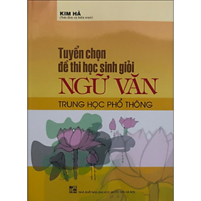 Sách - Tuyển chọn đề thi học sinh giỏi Ngữ Văn trung học phổ thông