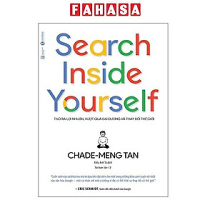 Sách - Search Inside Yourself - Tạo Ra Lợi Nhuận Vượt Qua Đại Dương Và Thay Đổi Thế Giới (Tái Bản 2025)