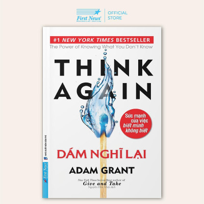 Sách - Dám Nghĩ Lại - Adam Grant - First News