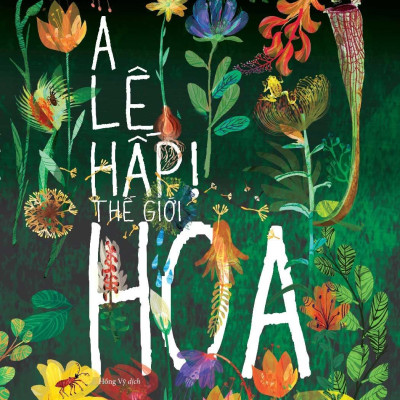 A Lê Hấp! Thế Giới Hoa