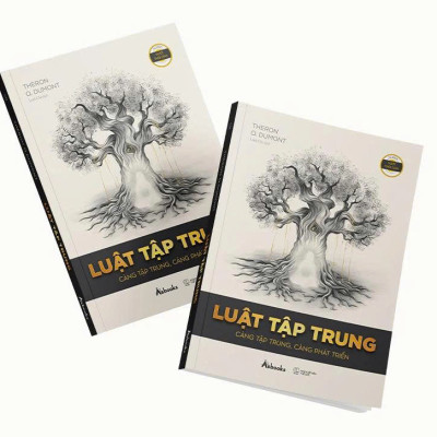 Sách - Luật Tập Trung - Càng Tập Trung, Càng Phát Triển